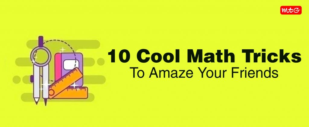 10 Cool Math Tricks To Amaze Your Friends