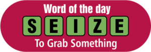 word of the day - seize