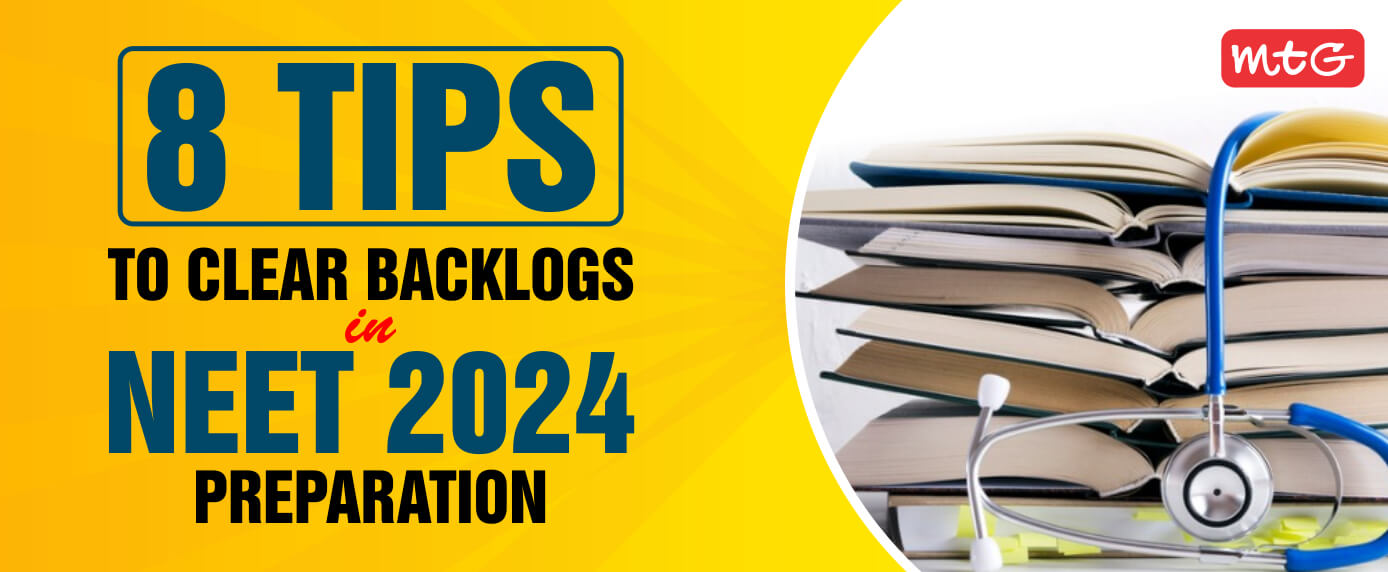 How To Clear Backlogs In NEET Preparation? 