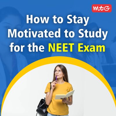 How to Keep Yourself Motivated to Study for NEET?