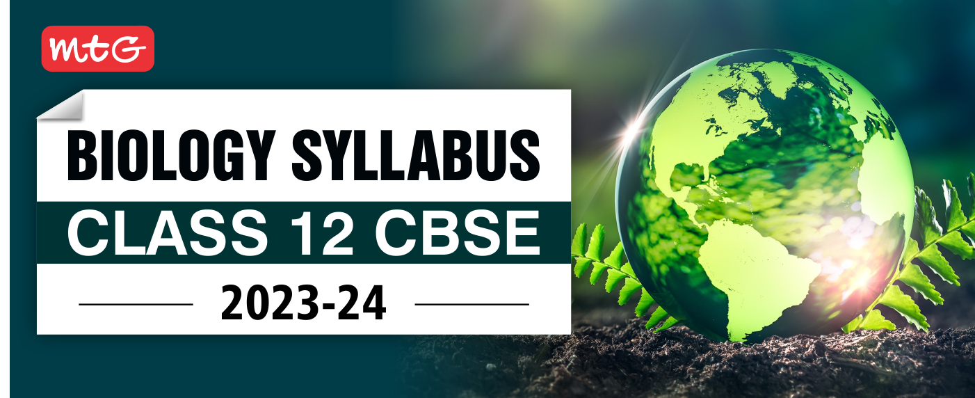 CBSE Class 12 Biology Syllabus 2023-24