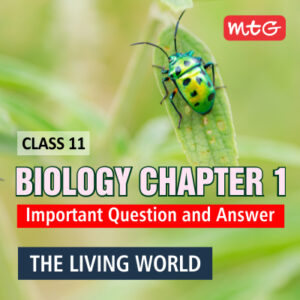 Class 11 Biology Chapter 1 Question and Answer - MTG Blog