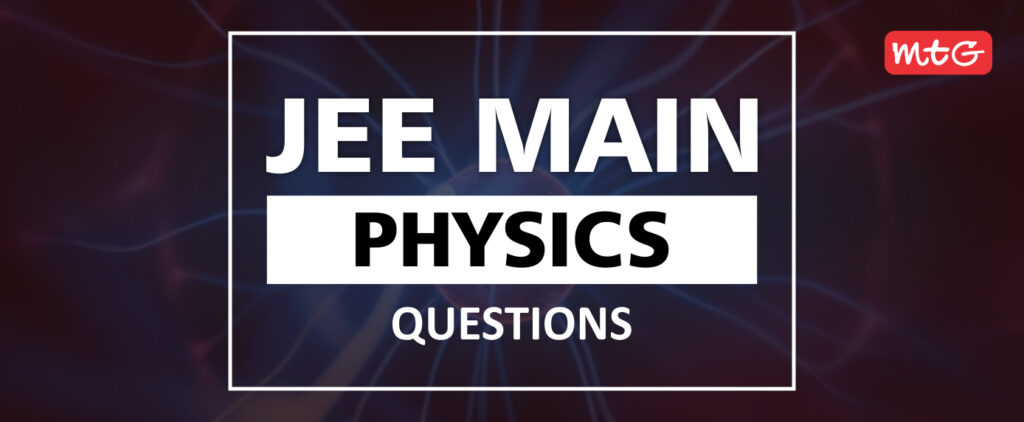 JEE Mains Physics Questions with Solutions - MCQ's (15-03-2023)