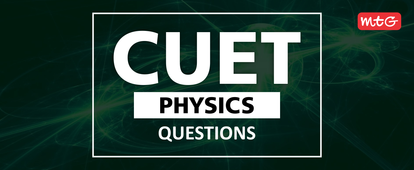CUET Physics Questions