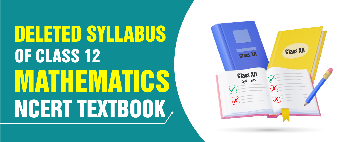 Deleted Syllabus of Class 12 Maths