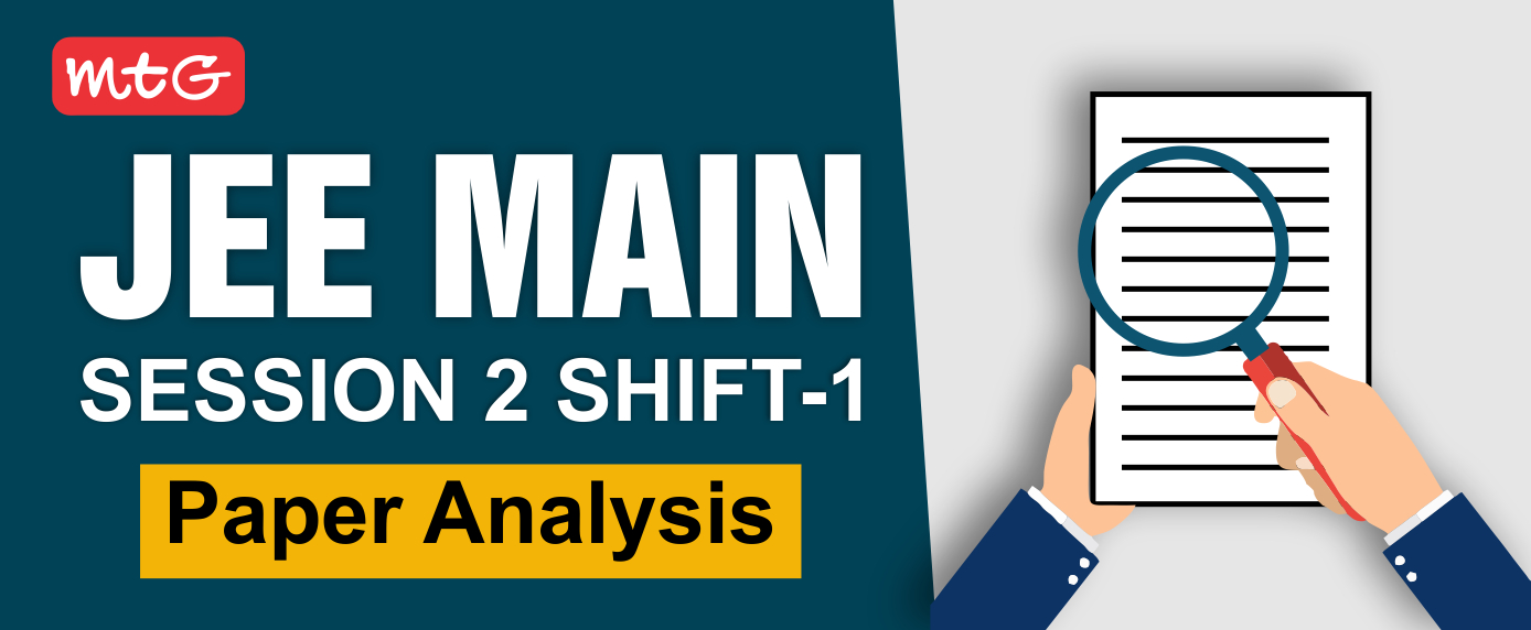 JEE Main 2023 Exam Session 2 Shift-1 Question Paper Analysis