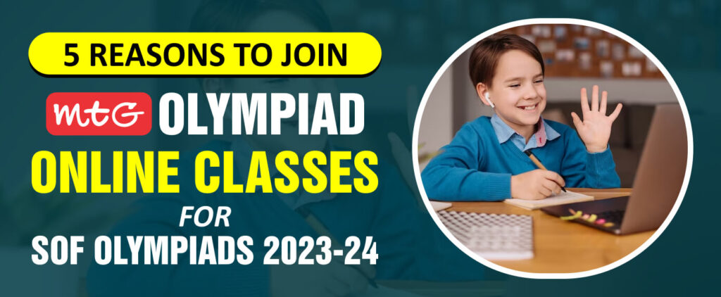 5 Reasons to Join MTG Olympiad Online Classes for SOF Olympiads 2023 24 5 Reasons to Join MTG Olympiad Online Classes for SOF Olympiads 2023 24