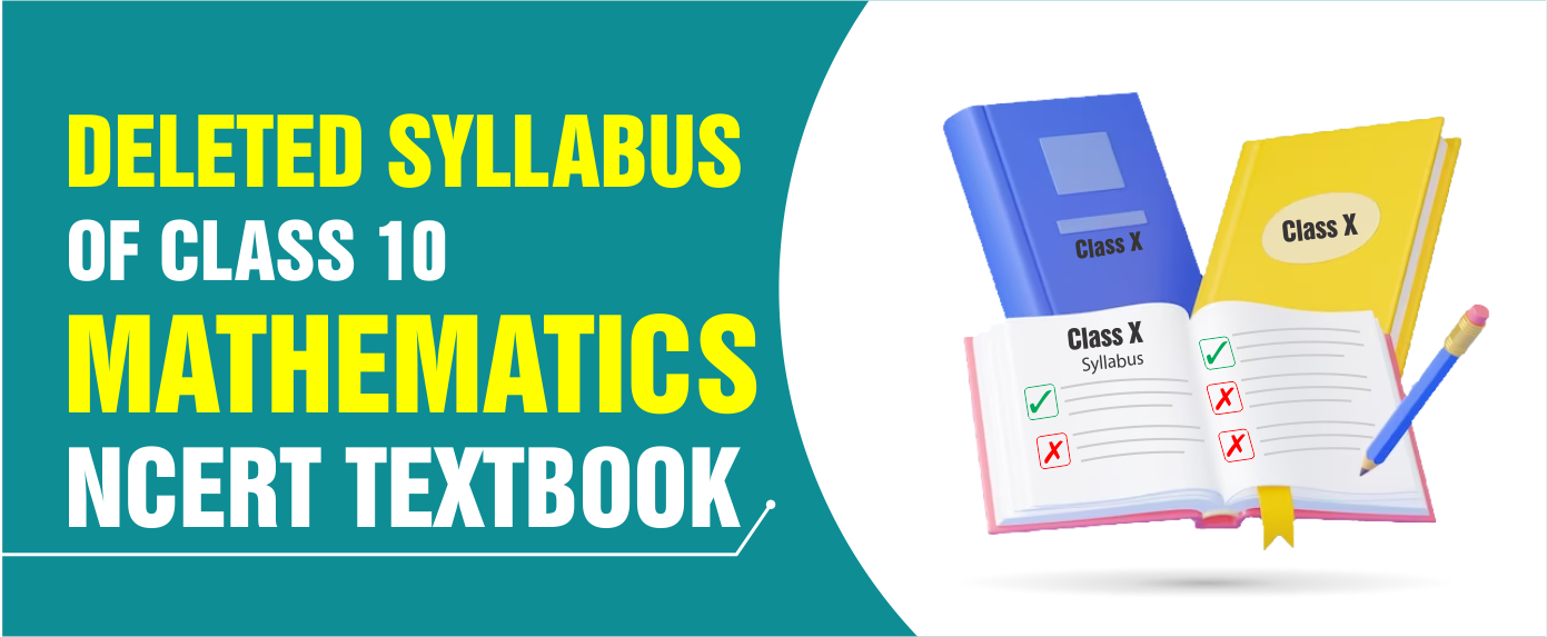 Deleted Syllabus of Class 10 Maths (2023-24)
