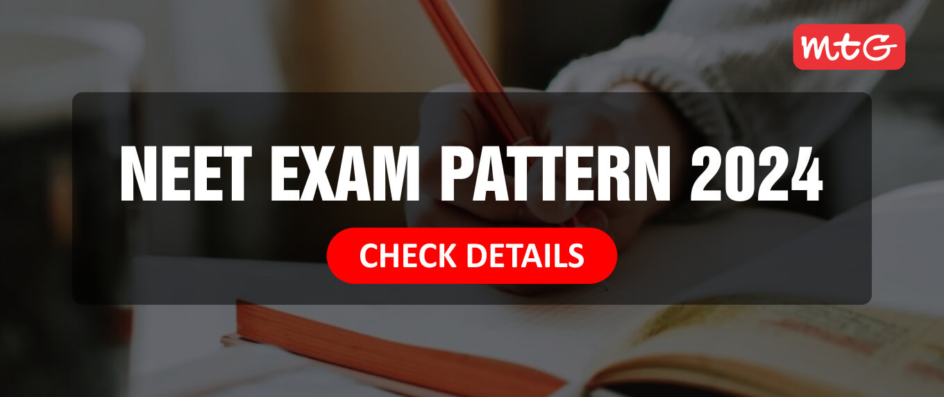 NEET Exam Pattern 2024 - Latest Pattern, Marking Scheme