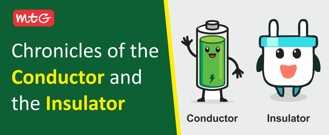 Chronicles of the Conductor and the Insulator